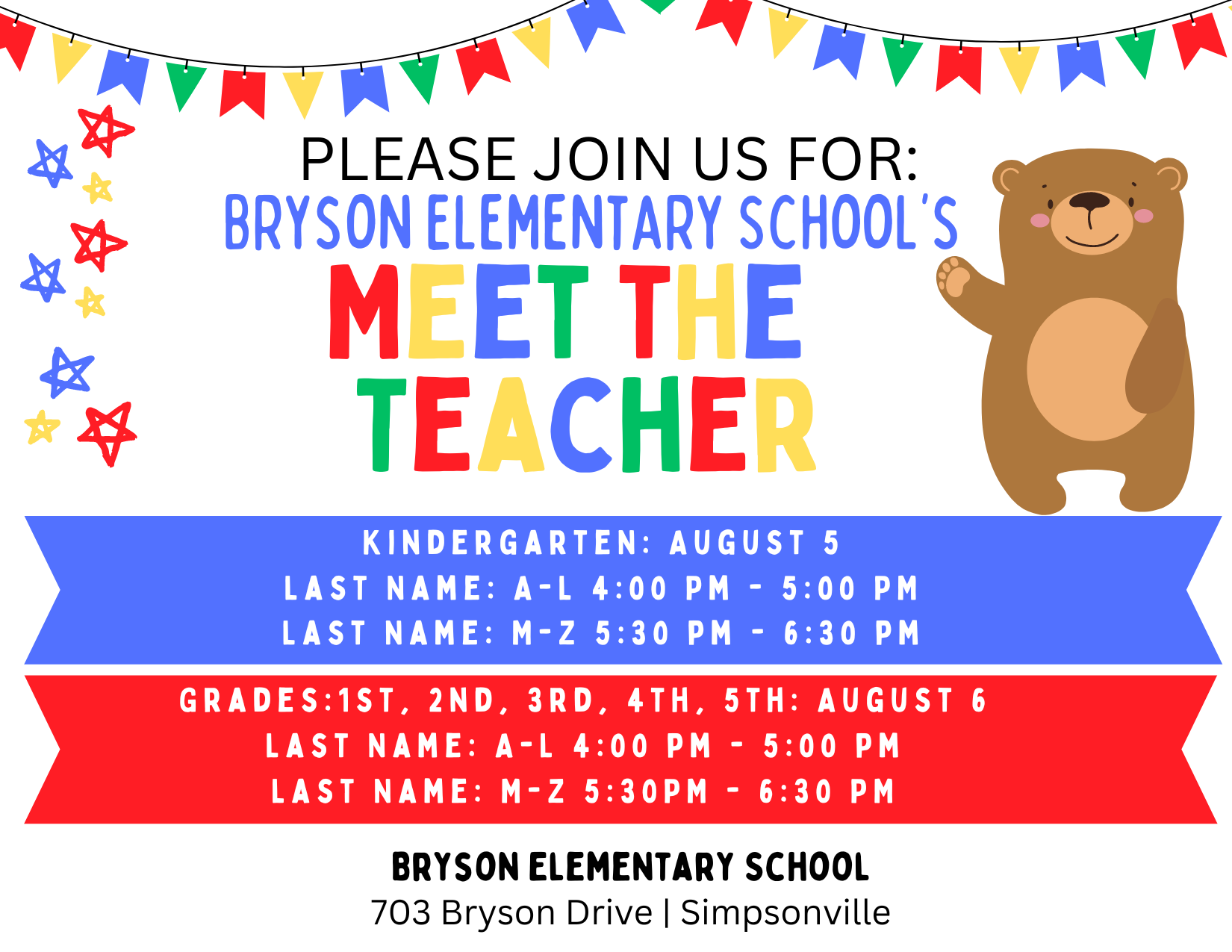 Please join us for Bryson Elementary School's Meet the Teacher Kindergarten August 5 Grades 1st-5th August 6